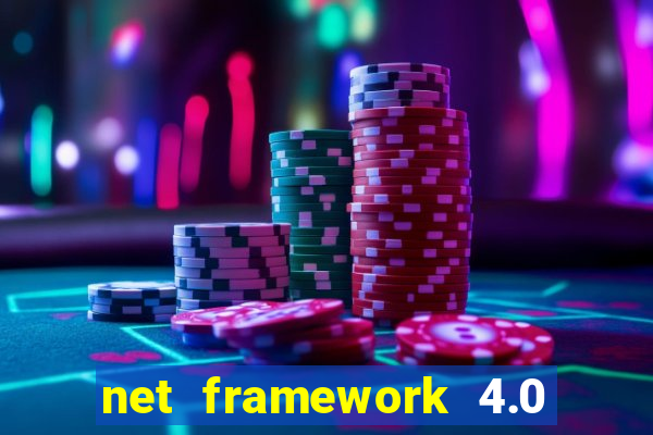 net framework 4.0 v 30319